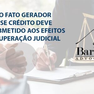 Data do fato gerador define se crédito deve ser submetido aos efeitos da recuperação judicial